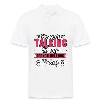 Je ne parle qu’à mon bouledogue français aujourd’hui - Polo Homme - blanc - Devant - Kai (181cm)