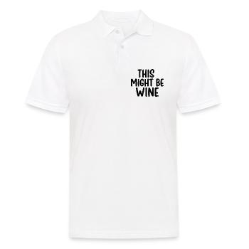 This Might Be Wine – Funny Saying - Men's Polo Shirt - white - Front - Kai (181cm)