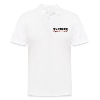 Die Arbeit Ruft Sag Ihr Ich Ruf Zurück Beruf Humor - Männer Poloshirt - Weiß - Vorne - Kai (181cm)