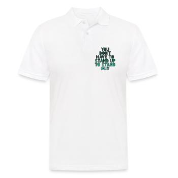 You don't have to stand to stand out # - Men's Polo Shirt - white - Front - Kai (181cm)