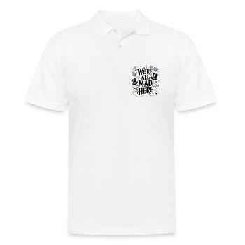 Wir sind hier alle verrückt – lustiges Alice-Zitat - Männer Poloshirt - Weiß - Vorne - Kai (181cm)