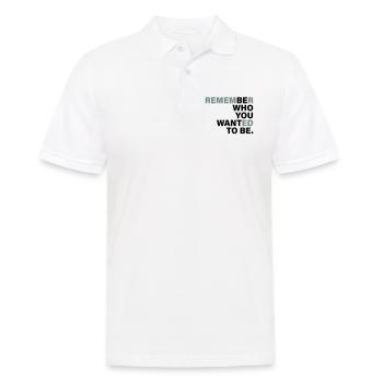 Be Who you want to be - Männer Poloshirt - Weiß - Vorne - Kai (181cm)