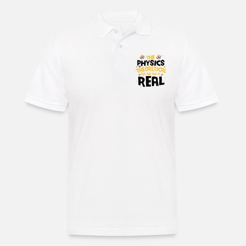 The Physics Is Theoretical The Fun Is Real - Physi - Männer Poloshirt - Weiß