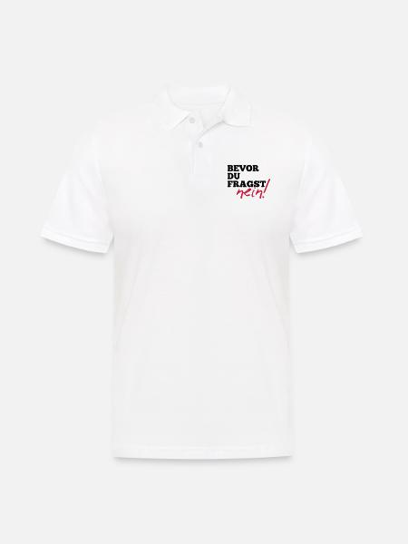 Bevor du fragst. Nein! - Lustige Sprüche Geschenk - Männer Poloshirt - Weiß