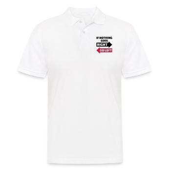If nothing goes right go left - Men's Polo Shirt - white - Front - Kai (181cm)