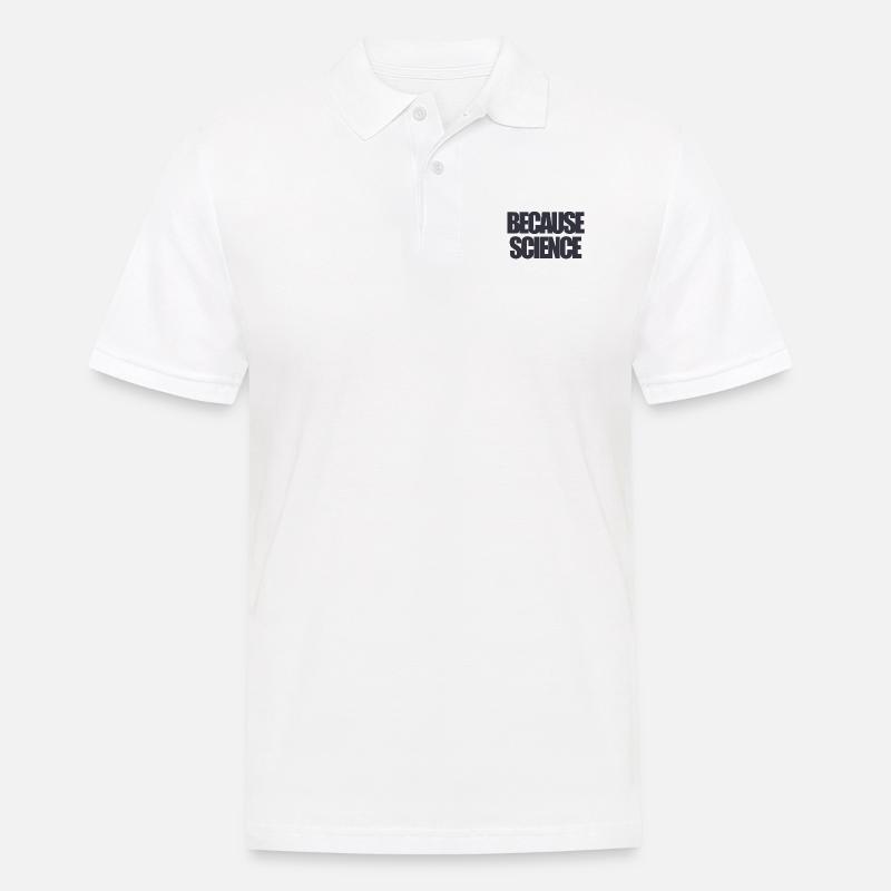 Funny text because science - Männer Poloshirt - Weiß