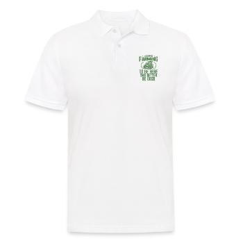I Stopped Farming To Be Here This Better Be Good - Men's Polo Shirt - white - Front - Kai (181cm)
