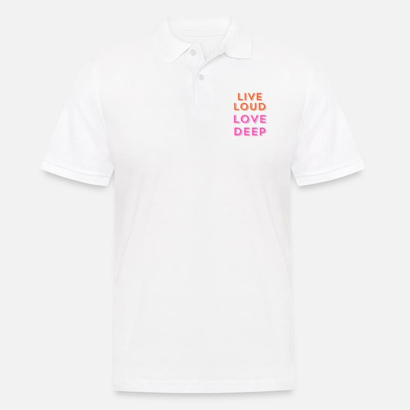 "Live Loud, Love Deep." - Männer Poloshirt - Weiß