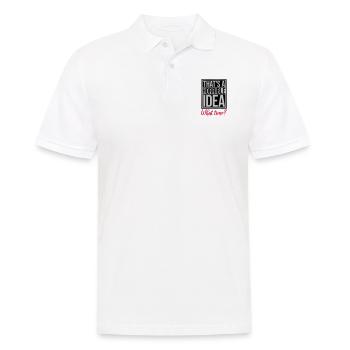 Thats a horrible Idea - Men's Polo Shirt - white - Front - Kai (181cm)