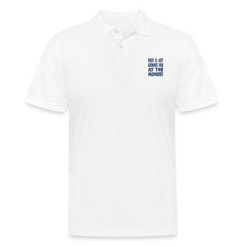 IL NE SE PASSE PAS GRAND-CHOSE EN CE MOMENT - Polo Homme - blanc - Devant - Kai (181cm)