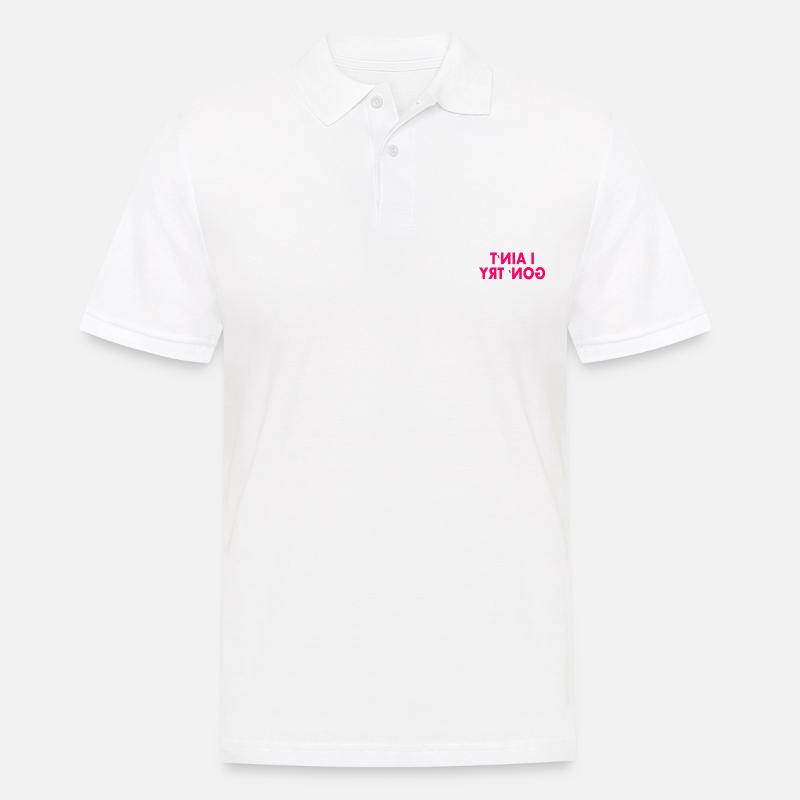 i aint gon try - Männer Poloshirt - Weiß