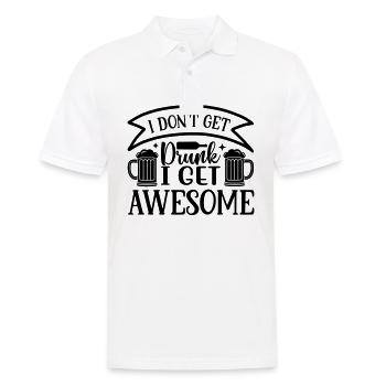 don t get drunk i get awesome - Men's Polo Shirt - white - Front - Kai (181cm)