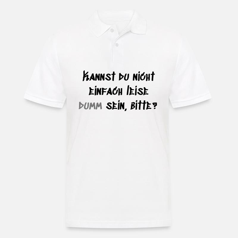 Leise Dumm sein - Männer Poloshirt - Weiß