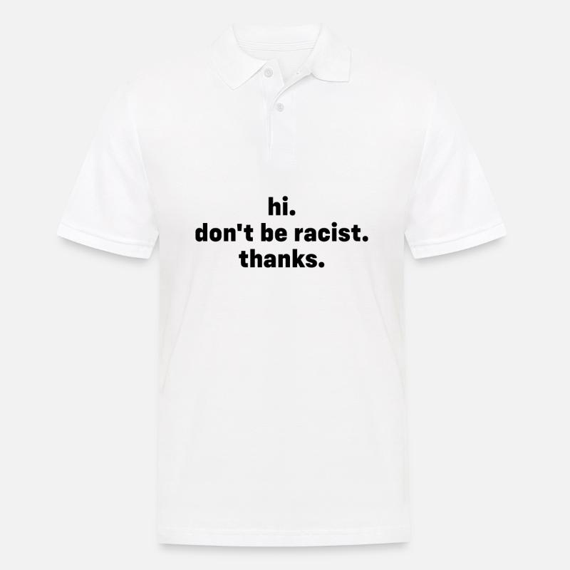 dont be racist - Männer Poloshirt - Weiß