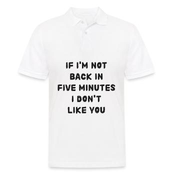 Si je ne suis pas de retour dans cinq minutes, attendez plus longtemps! - Polo Homme - blanc - Devant - Kai (181cm)