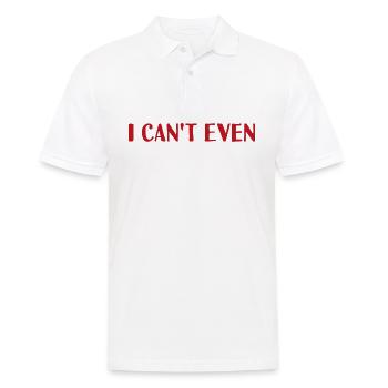 I can't even - Men's Polo Shirt - white - Front - Kai (181cm)