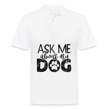 ask me about my dog - Hund Hunde Spruch - Men's Polo Shirt - white - Front - Kai (181cm)