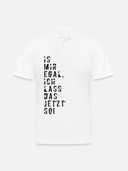IS MIR EGAL ICH LASS DAS JETZT SO - Männer Poloshirt - Weiß