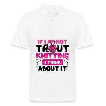 If I Am Not trout Knitting I think about it - Männer Poloshirt - Weiß - Vorne - Kai (181cm)