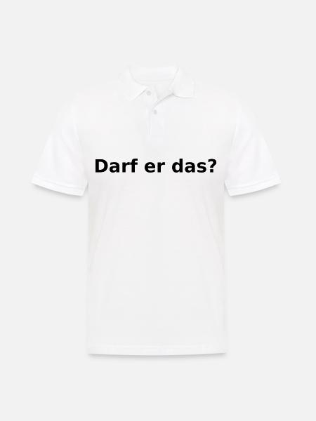 Darf er das? - Männer Poloshirt - Weiß