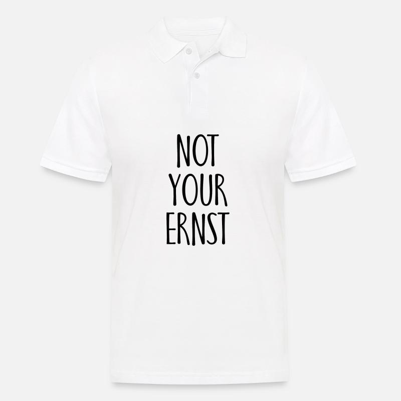 Not your Ernst Spruch Geschenk - Männer Poloshirt - Weiß