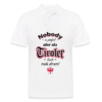 Tiroler Spruch Nobody is perfect aber als Ti... - Männer Poloshirt - Weiß - Vorne - Kai (181cm)