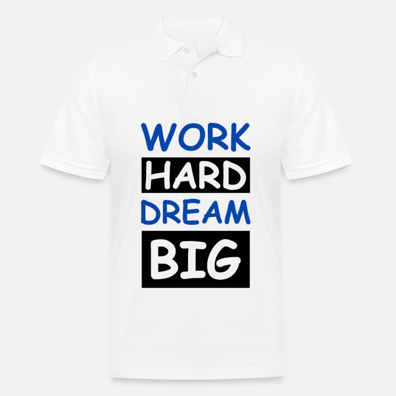 Work Hard Dream Big - Männer Poloshirt - Weiß