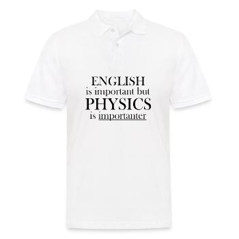 English physics gift saying school - Men's Polo Shirt - white - Front - Kai (181cm)