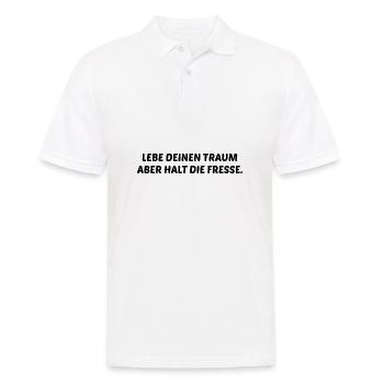 Lebe Deinen Traum Aber Halt Die Fresse Ruhig Sein - Männer Poloshirt - Weiß - Vorne - Kai (181cm)
