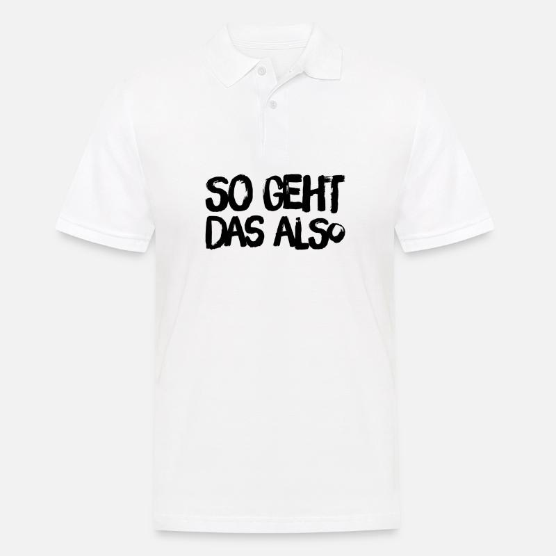 so geht das also - Männer Poloshirt - Weiß