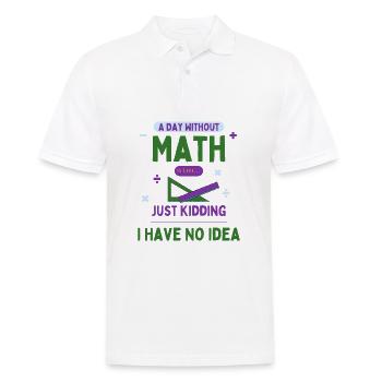 Ein Tag ohne Mathe ist wie... Mathe-Enthusiast - Männer Poloshirt - Weiß - Vorne - Kai (181cm)