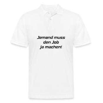 Someone has to do the job Funny saying - Men's Polo Shirt - white - Front - Kai (181cm)