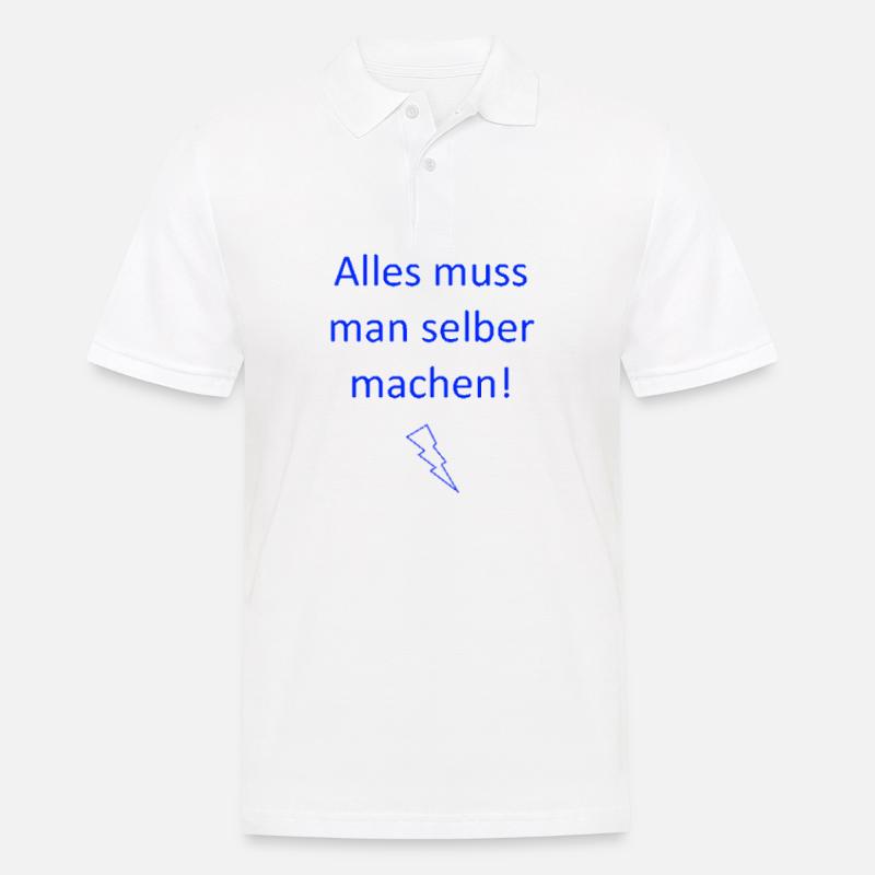 Alles muss man selber machen - Männer Poloshirt - Weiß