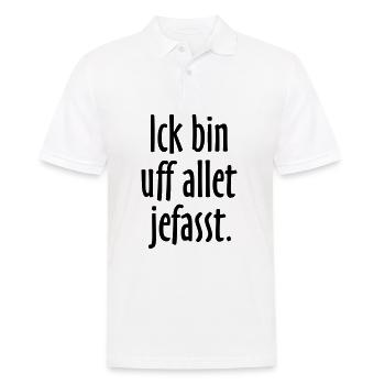 Lustige Berlin Sprüche: Ich bin auf alles gefasst - Männer Poloshirt - Weiß - Vorne - Kai (181cm)