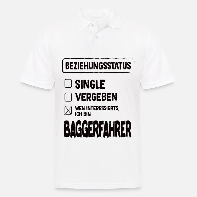 Baggerfahrer Beziehungsstatus Baggerfahrer Bagger - Männer Poloshirt - Weiß