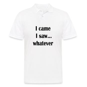 I came, I saw... whatever - Männer Poloshirt - Weiß - Vorne - Kai (181cm)
