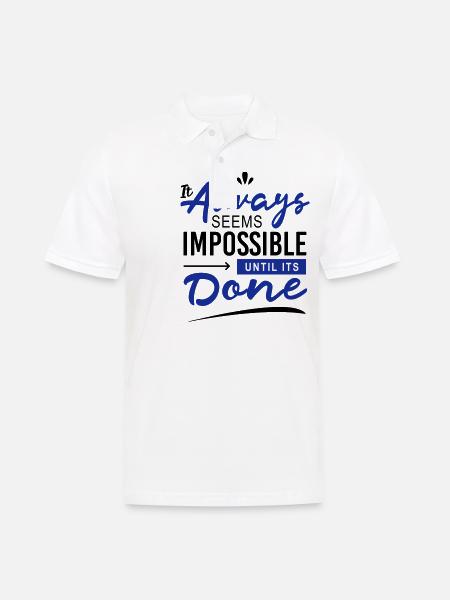 It always seems impossible until its done - Men's Polo Shirt - white