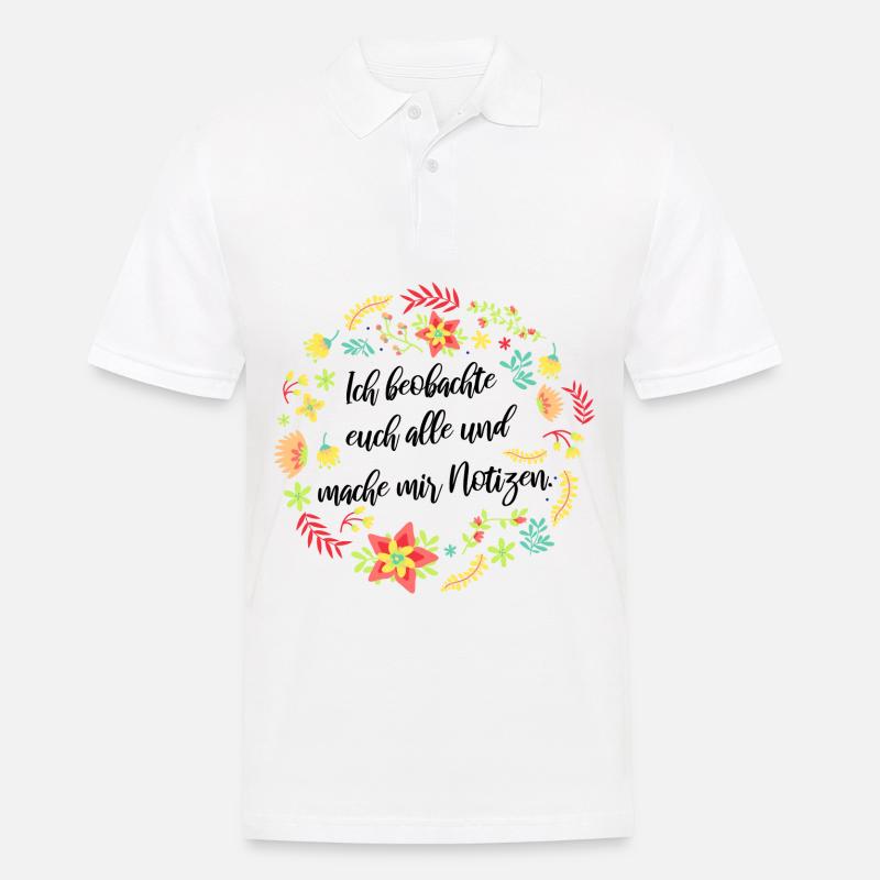 Ich Beobachte Euch Alle Und Mache Mir Notizen - Männer Poloshirt - Weiß