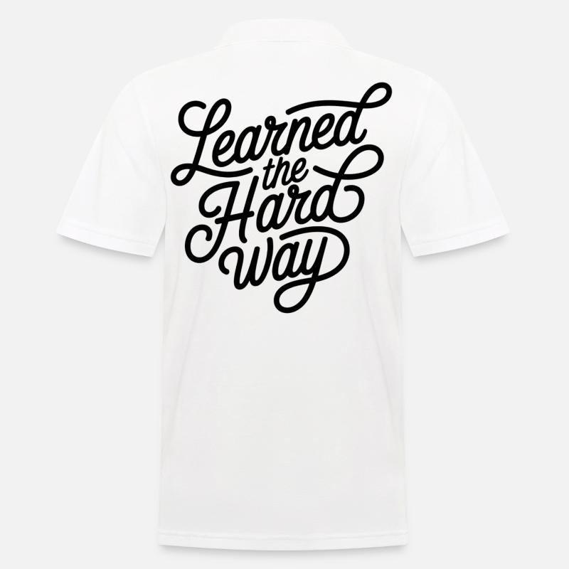 Leanred the hard way - Männer Poloshirt - Weiß