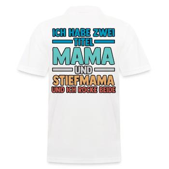 Ich Habe Zwei Titel Mama Und Stiefmama - Männer Poloshirt - Weiß - Hinten - Kai (181cm)