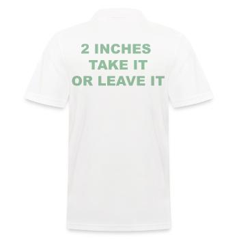 2 inches Take It Or Leave It Meme Funny Shirt - Men's Polo Shirt - white - Back - Kai (181cm)