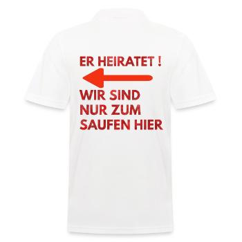 ER HEIRATET WIR SIND NUR ZUM SAUFEN HIER - Männer Poloshirt - Weiß - Hinten - Kai (181cm)
