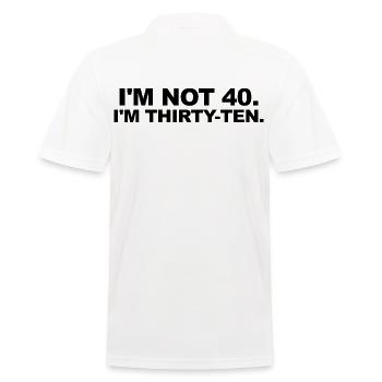 I'm Not 40 – Thirty-Ten Birthday Saying - Men's Polo Shirt - white - Back - Kai (181cm)
