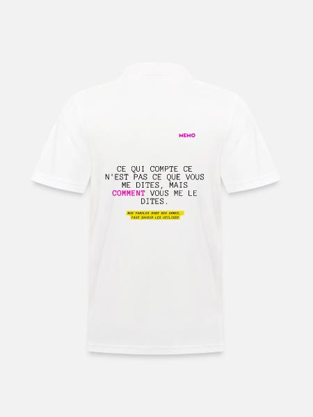 Ce qui compte ce n'est pas ce que vous dites ... - Polo Homme - blanc
