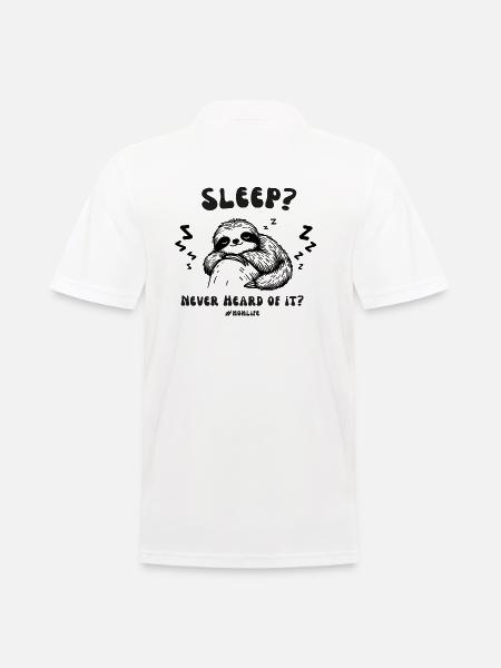 Schlaf? Noch nie gehört. - Männer Poloshirt - Weiß