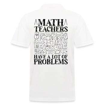 Les professeurs de mathématiques ont beaucoup de problèmes - Polo Homme - blanc - Dos - Kai (181cm)
