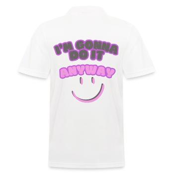 I m going to do it anyway Point of view Determination - Men's Polo Shirt - white - Back - Kai (181cm)