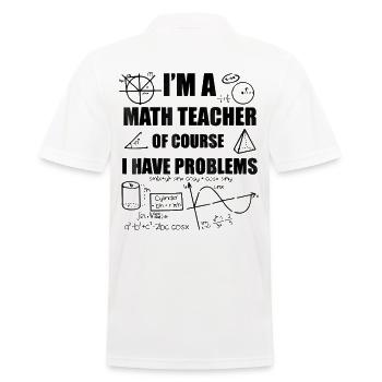 Ich bin ein Mathelehrer Natürlich habe ich Probleme - Männer Poloshirt - Weiß - Hinten - Kai (181cm)