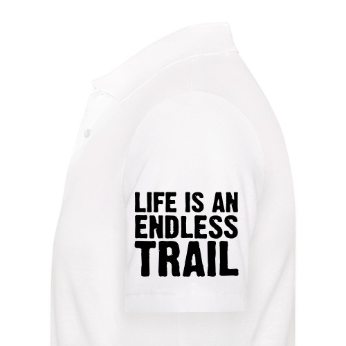 Life is an endless trail - Männer Poloshirt
