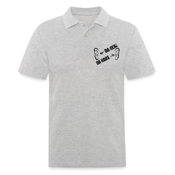 Da rein, da raus - Ohren auf Durchzug - Männer Poloshirt - Grau meliert - Vorne - Kai (181cm)